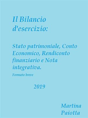 cover image of Il bilancio d'esercizio--Stato patrimoniale, Conto economico, Rendiconto finanziario e Nota integrativa